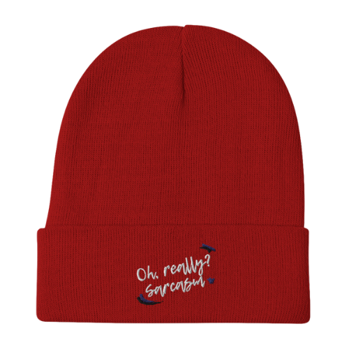 Beanie - Oh really? Sarcasm