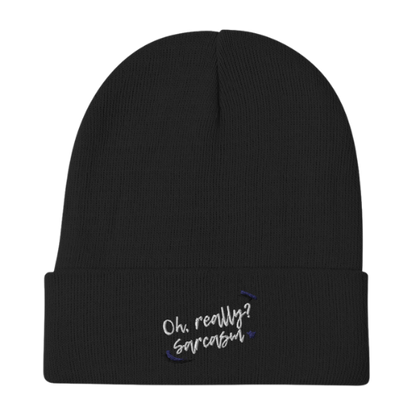 Beanie - Oh really? Sarcasm