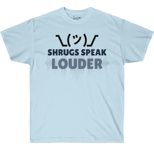 Shrugs Speak Louder