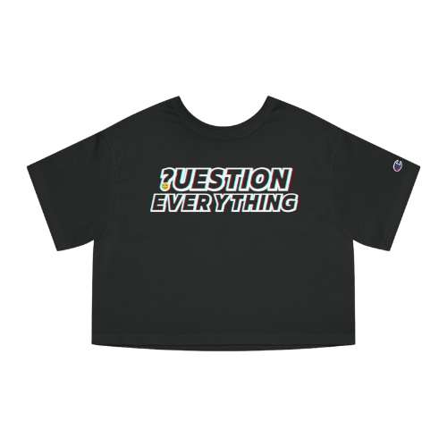 Women's Cropped T-Shirt -Question Everything