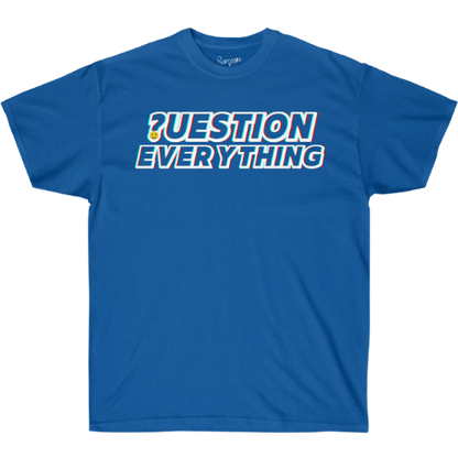 Question Everything