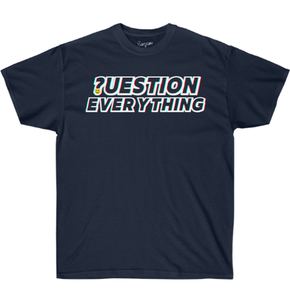 Question Everything