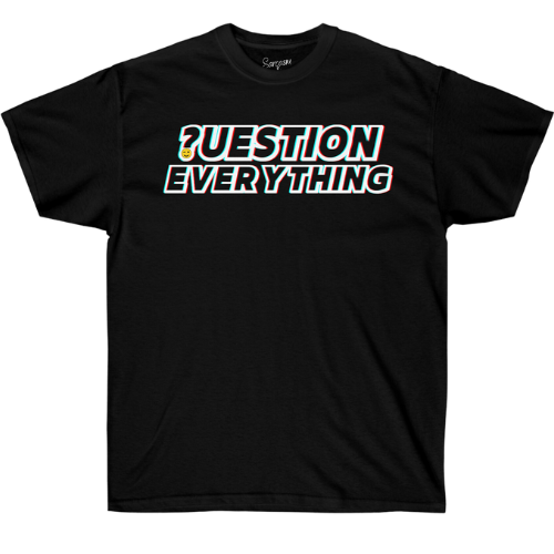 Question Everything