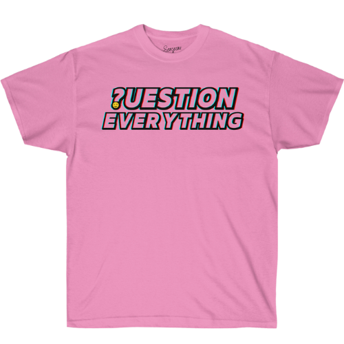 Question Everything