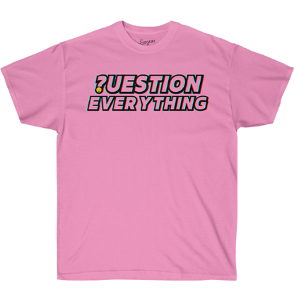 Question Everything