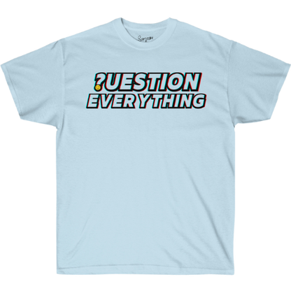 Question Everything