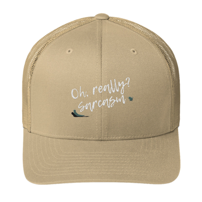 Trucker Cap - Oh really, Sarcasm?