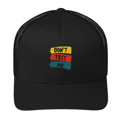 Trucker Cap - Don't Test Me