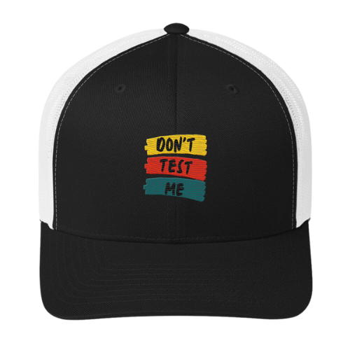 Trucker Cap - Don't Test Me