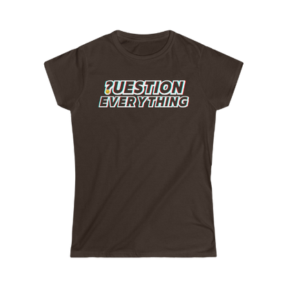 Women's Softstyle Tee - Question Everything