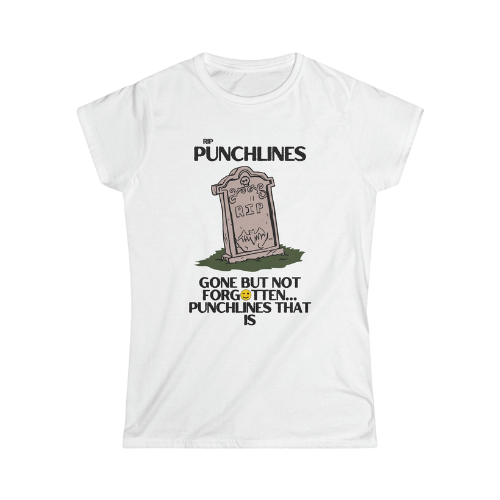 Women's Softstyle Tee - RIP Punchlines