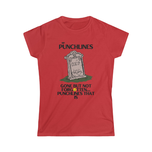 Women's Softstyle Tee - RIP Punchlines