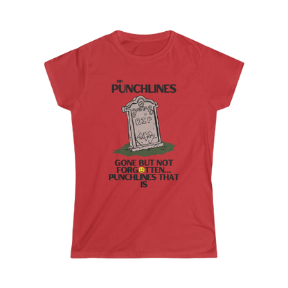 Women's Softstyle Tee - RIP Punchlines