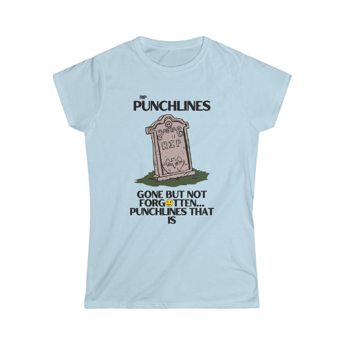 Women's Softstyle Tee - RIP Punchlines