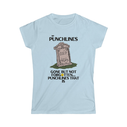 Women's Softstyle Tee - RIP Punchlines