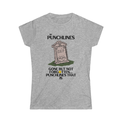 Women's Softstyle Tee - RIP Punchlines