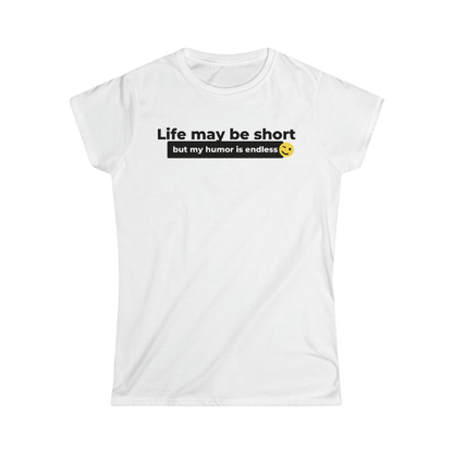 Women's Softstyle Tee - Short on Life, Long on Laughs