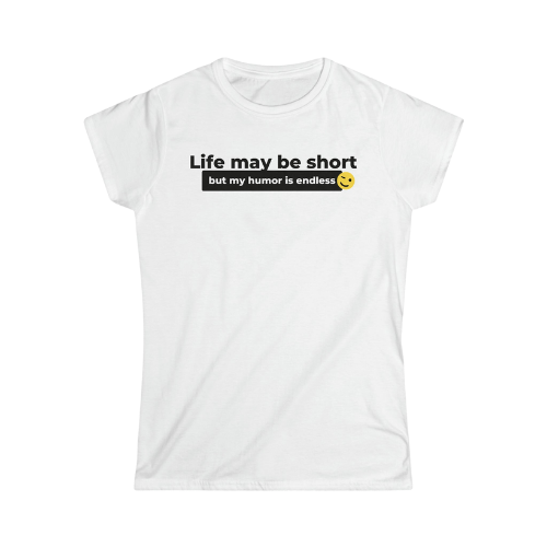 Women's Softstyle Tee - Short on Life, Long on Laughs