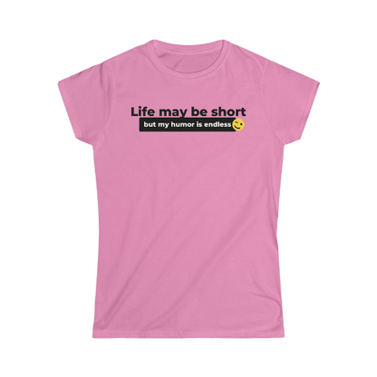 Women's Softstyle Tee - Short on Life, Long on Laughs