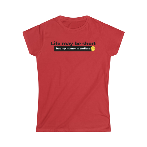 Women's Softstyle Tee - Short on Life, Long on Laughs