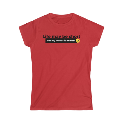 Women's Softstyle Tee - Short on Life, Long on Laughs