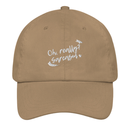 Dad Hat - Oh really, sarcasm?