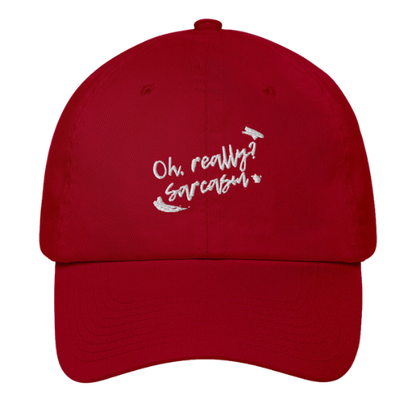 Dad Hat - Oh really, sarcasm?